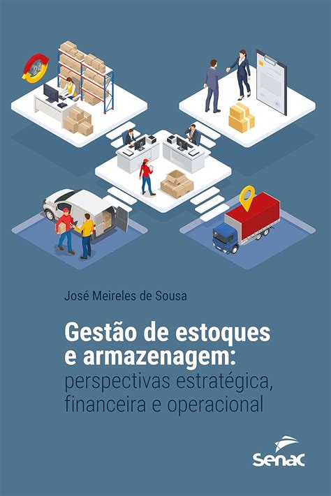 Gestão de estoques e armazenagem: perspectivas estratégica, financeira ...