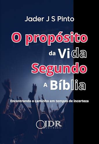 Qual O Propósito Da Vida Segundo A Bíblia