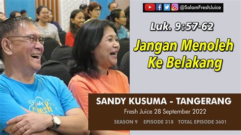 Jangan Menoleh Ke Belakang Fresh Juice Sept Sandy Kusuma