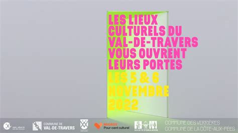 Week End Portes Ouvertes Des Lieux Culturels Du Val De Travers Samedi