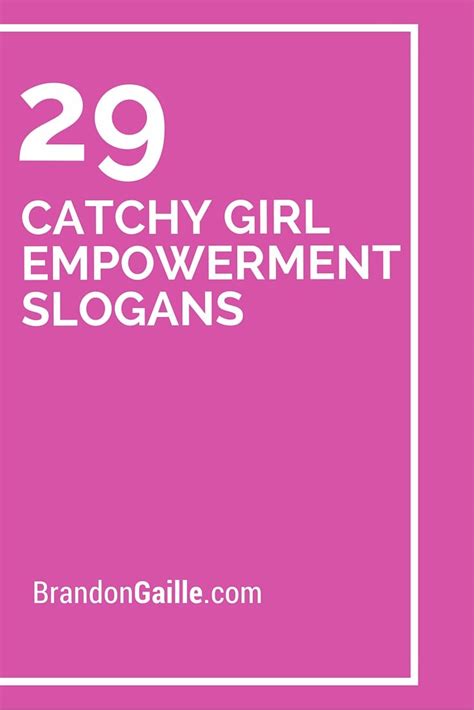 75 Catchy Girl Empowerment Slogans Catchy Slogans Girl Empowerment