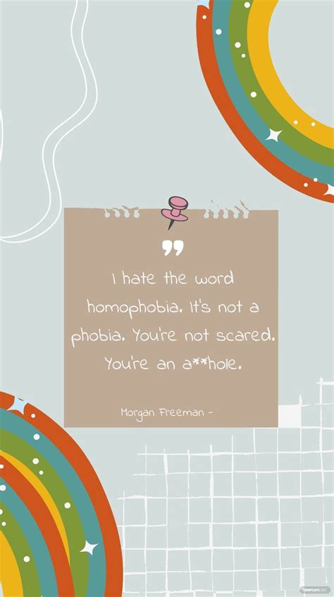 Morgan Freeman I Hate The Word Homophobia It’s Not A Phobia You’re Not Scared You’re An A