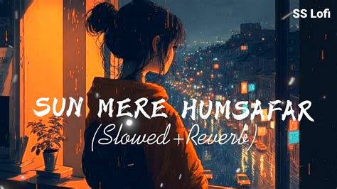 Sun Mere Humsafar Slowed Reverb Varun Dhawan Alia Bhatt Akhil