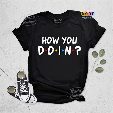 How You Doin Shirt Friends Shirt Tv Show Shirt How You Etsy