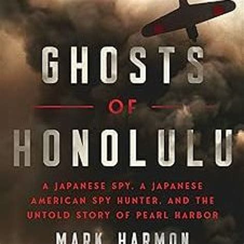 Stream Ghosts Of Honolulu A Japanese Spy A Japanese American Spy