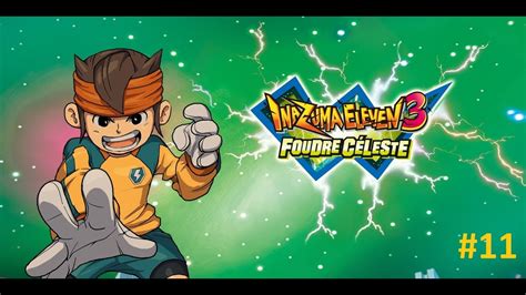 Inazuma Eleven 3 Foudre Céleste Les Matchs Amicaux 11 VS Zoolan Team