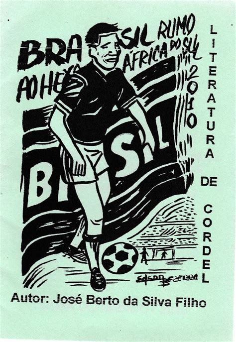 Cordel Sobre O Futebol - O futebol na Literatura de Cordel por Elcio Loureiro Cornelsen