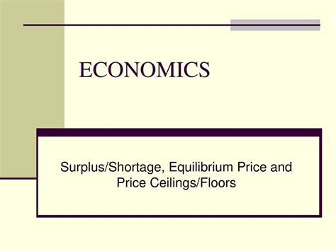 Surplus Shortage Equilibrium Price And Price Ceilings Floors Ppt Download