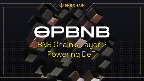 OpBNB BNB Chains Layer 2 Powering DeFi Binance Chain BNB Smart