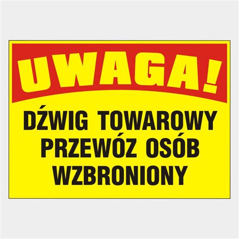 Budowlana tablica ostrzegawcza dźwig towarowy przewóz osób wzbroniony