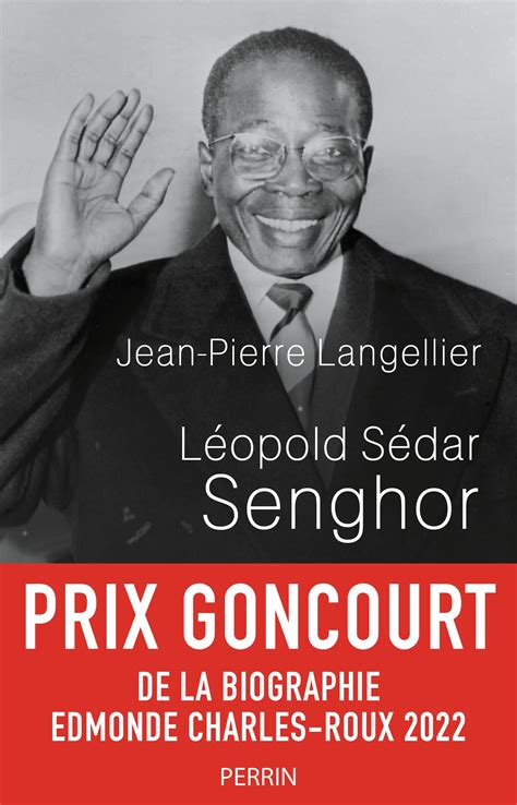 Léopold Sédar Senghor Prix Goncourt De La Biographie 2022 Prix