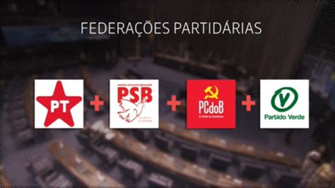 Federação entre PSB PT PV e PCdoB entenda o que está em jogo