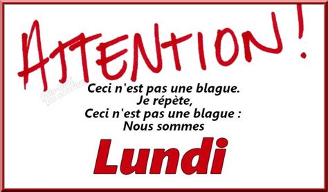 Attention Ceci N Est Pas Une Blague Nous Sommes Lundi Bon Lundi