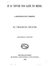 Its Never Too Late To Mend A Matter Of Fact Romance By Charles Reade