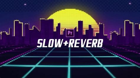 The Growing Trend of Slowed and Reverb Music – The Pioneer