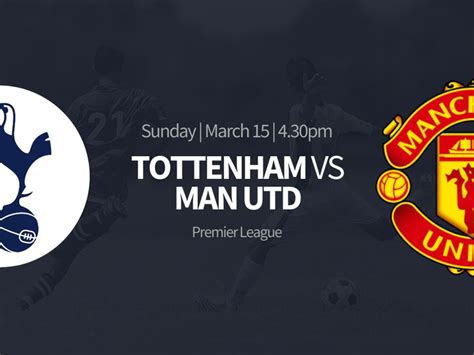 Tottenham Vs Man Utd Free Tips [sun 15th March]