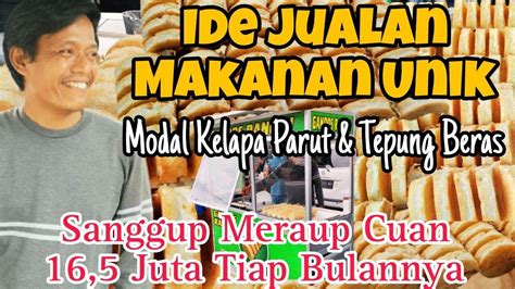 IDE JUALAN MAKANAN UNIK MODAL KECIL AWALNYA CUMA LAKU 140RB SEKARANG