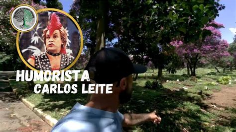 HOMENAGEM AO HUMORISTA CARLOS LEITE PRAÇA E NOSSA YouTube