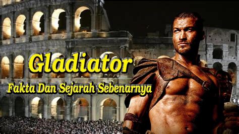 Gladiator Fakta Dan Sejarah Pertarungan Gladiator Romawi Yang