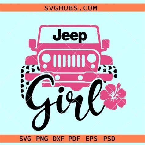 Jeep Girl Hibiscus Svg Jeep Girl Flower Svg Jeep Girl Svg Jeep