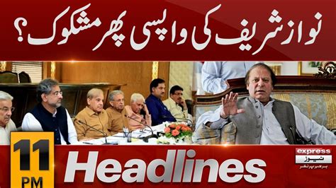 Important News About Nawaz Sharif Return News Headlines 11 Pm 15