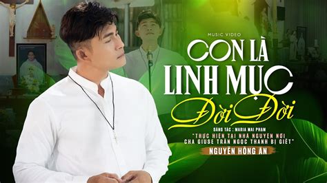 Con Là Linh Mục Đời Đời Nguyễn Hồng Ân Nhạc Thánh Ca Cầu Nguyện Cho