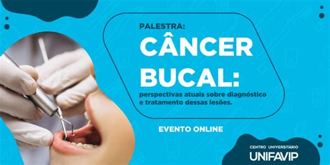 Centro Universitário Promove Palestra Gratuita Sobre Câncer Bucal Em