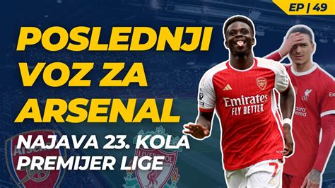 Ep Arsenal Ili Liverpul Da Li Arsenal Ispada Iz Trke Za Titulu