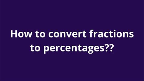 How To Convert Fractions To Percentages Youtube