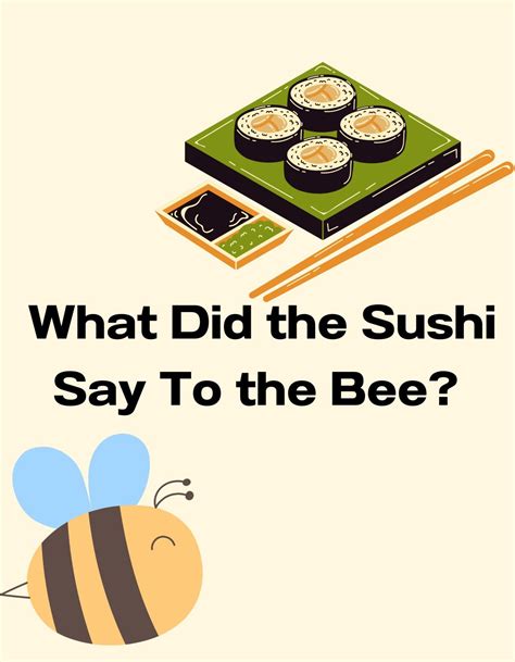 What Did the Sushi Say to the Bee: A Witty Conversation Between Two