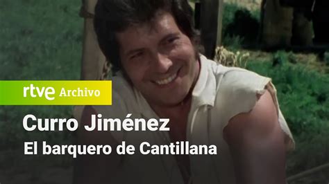 Curro Jiménez Capítulo 1 El barquero de Cantillana RTVE Archivo