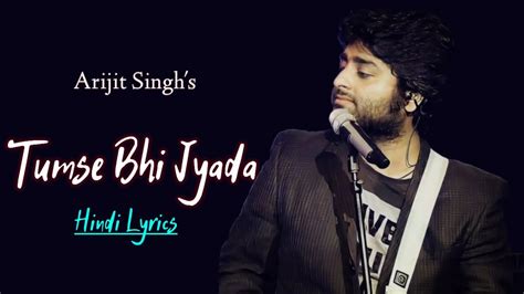 Arijit Singh Tumse Bhi Jyada Full Song Hindi Lyrics