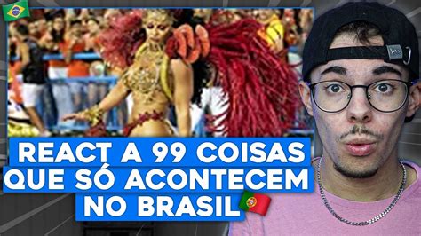 PORTUGUÊS REAGE A 99 COISAS QUE SÓ ACONTECEM NO BRASIL YouTube