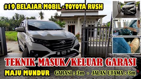 19 Belajar Mobil Parkir Masuk Garasi Sempit 3m Berbelok Maju