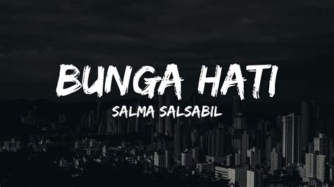 Salma Salsabil Bunga Hati Lyrics Lirik Indonesia Youtube