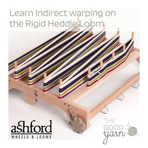 Learn Indirect Warping On The Rigid Heddle Loom The Good Yarn