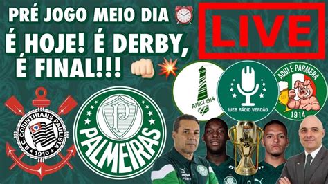 Live Pr Jogo Corinthians X Palmeiras Hoje Derby Final