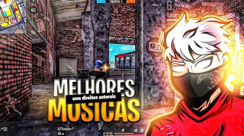 Top Melhores M Sicas Para Highlights De Free Fire M Sicas Para