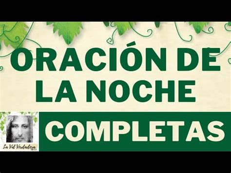 ORACIÓN DE LA NOCHE COMPLETAS DE SÁBADO XIII TIEMPO ORDINARIO JULIO 6