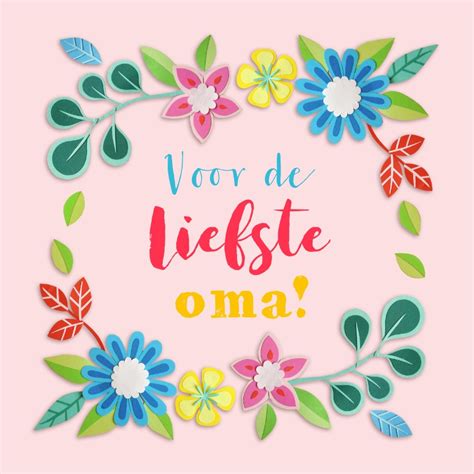 Voor De Liefste Oma Bloemenrand Opa And Omadag Kaarten Kaartje2go