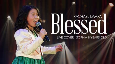 Rachael Lampa Blessed Powerful Live Cover Performance By 8 Year Old