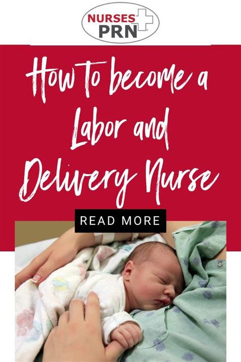 How To Become A Labor And Delivery Nurse Nurse Labor Delivery