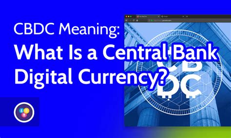 Cbdc Meaning In 2025 Central Bank Digital Currencies Explained