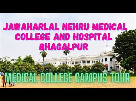 Jlnmch Bhagalpur Medical College Old And New Campus Tour Neet