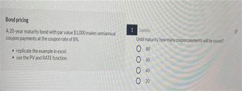 Solved 1 Bond Pricing A 20 Year Maturity Bond With Par Value 1000