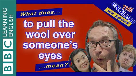 What Does To Pull The Wool Over Someone S Eyes Mean Youtube