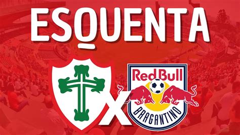 Portuguesa X Red Bull Bragantino Esquenta Paulist O Youtube