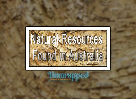 Natural Resources Found in Australia- AustraliaunWrapped.Com