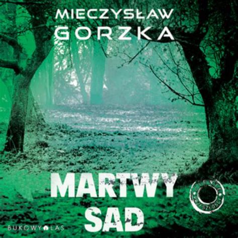 Mieczys Aw Gorzka Martwy Sad Audiobooki