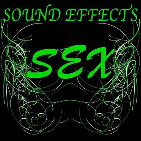 Amazon Music The Sex Sound Effects Companyのsex 15 Explicit Amazon